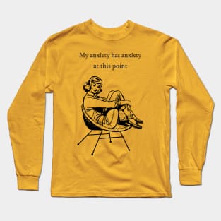 My Anxiety has Anxiety | Funny Retro Long Sleeve T-Shirt